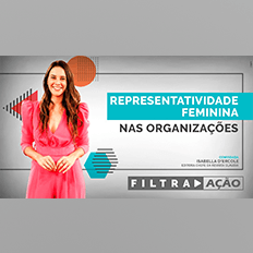 Programa Filtra Ação: Representatividade Feminina nas organizações