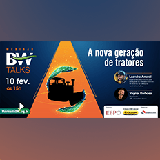 BW Talks: A Nova Geração de Tratores