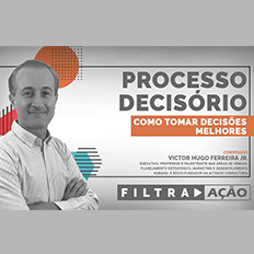 Programa Filtra Ação: Processo Decisório – Como Tomar Decisões Melhores