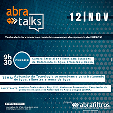 Abra Talks: Aplicação da tecnologia de membranas para tratamento de água, efluentes e reúso de água
