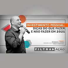 Programa Filtra Ação "Investimento pessoal: dicas do que fazer e do que não fazer em 2021"